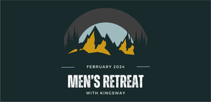 Kingsway Men's Retreat